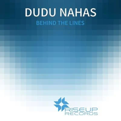 Dudu Nahas Behind The Lines