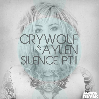 Aylen/Crywolf Silence, Pt. II