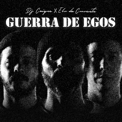 Dj Caique/Elo Da Corrente Guerra de Egos