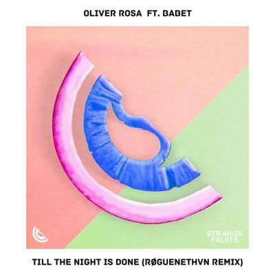 Oliver Rosa/Babet Till The Night Is Done (feat. Babet) [RØGUENETHVN Remix]