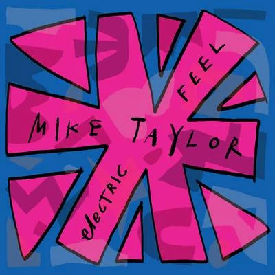 Mike Taylor Electric Feel