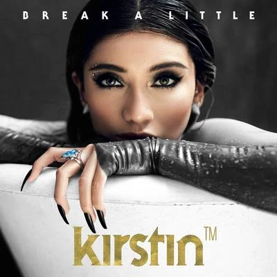 kirstin Break A Little