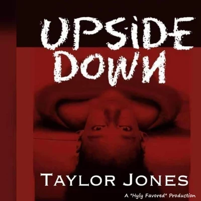 Taylor Jones Upside Down