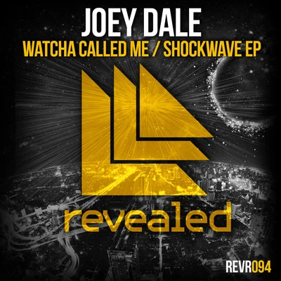 Joey Dale Watcha Called MeShockwave EP