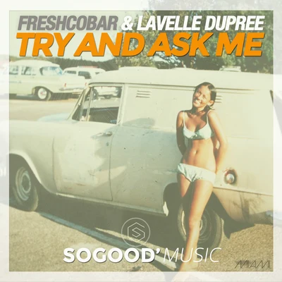 Freshcobar/Lavelle Dupree Try and Ask Me