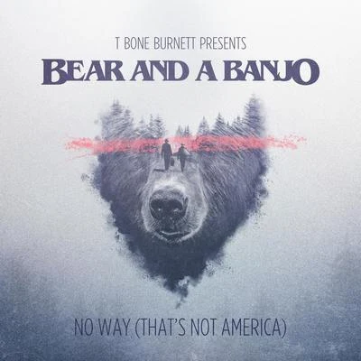 Bear and a Banjo No Way (That's Not America)