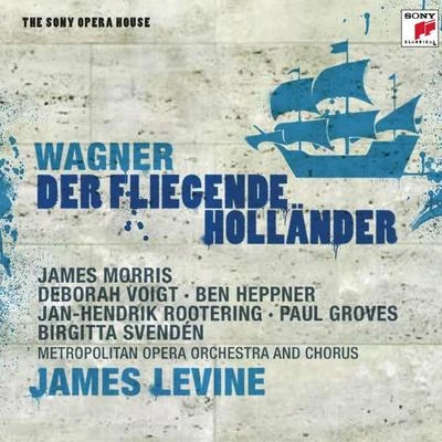 Ben Heppner/James Levine Wagner: Der fliegende Holländer