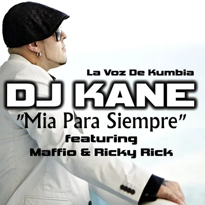 DJ Kane Mia para Siempre (feat. Maffio & Ricky Rick)