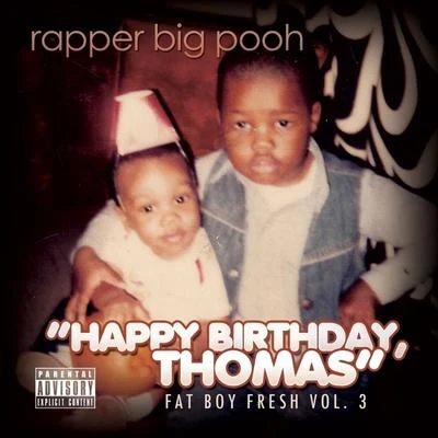 Rapper Big Pooh Fat Boy Fresh Vol. 3: Happy Birthday, Thomas