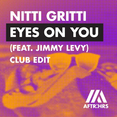 Nitti Gritti Eyes On You (feat. Jimmy Levy) [Club Edit]