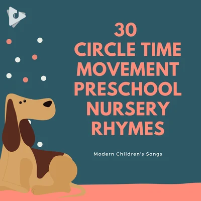 Kids Music/Modern Children&#x27;s Songs 30 Circle Time Movement Preschool Nursery Rhymes