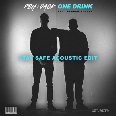 PBH & Jack Shizzle One Drink (Stay Safe Acoustic Edit)