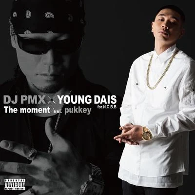 Young Dais/DJ PMX The moment feat. pukkey