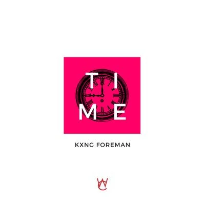 Kxng Foreman Time