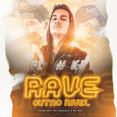 Flow Key Rave Outro Nível (Astronomia) [feat. Mc Daniels & Mc Rf3]