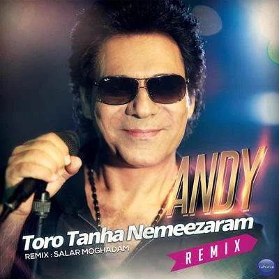 Andy Toro Tanha Nemeezaram (Salar Moghadam Remix)