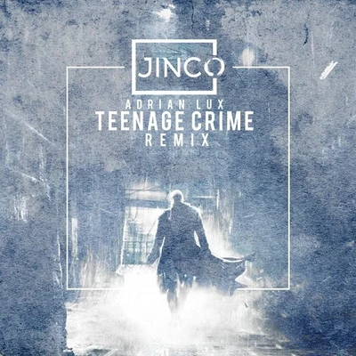 Jinco Teenage Crime (Jinco Remix)