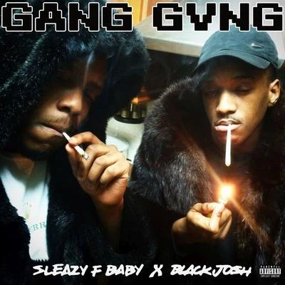 Sleazy F Baby GANG GVNG