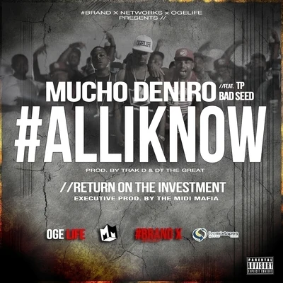 Mucho Deniro All I Know (feat. TP & Bad Seed) - Single