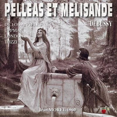 George London/Victoria de los Ángeles/Orchestra of the Metropolitan Opera House/Jean Morel Debussy : Pelléas et Mélisande