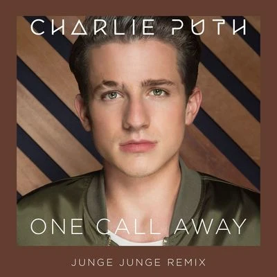 Charlie Puth One Call Away (Junge Junge Remix)