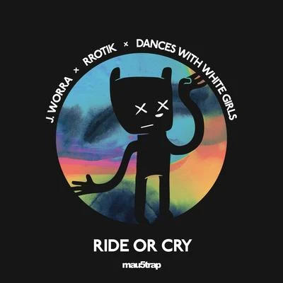 J. Worra/Dances With White Girls/rrotik Ride or Cry