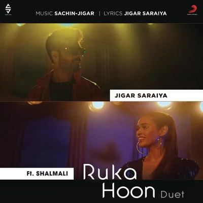 Jigar Saraiya/Shalmali Kholgade Ruka Hoon Duet