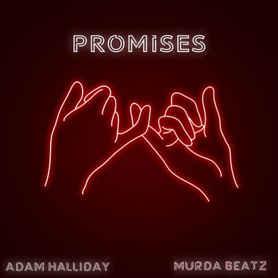 Adam Halliday/Murda Beatz Promises