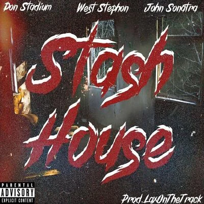 John Sanatra/West Stephon/Don Stadium Stash House - EP