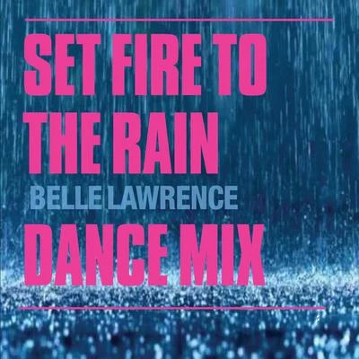 Almighty Set Fire To The Rain (Dance Mixes)