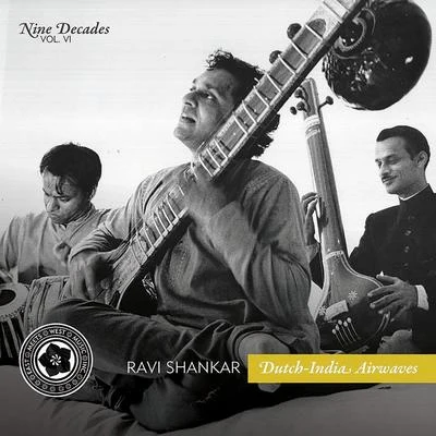 Ravi Shankar Nine Decades, Vol. 6: Dutch-India Airwaves