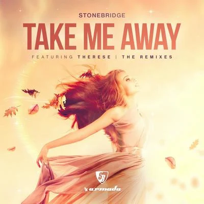 StoneBridge Take Me Away (Remixes)