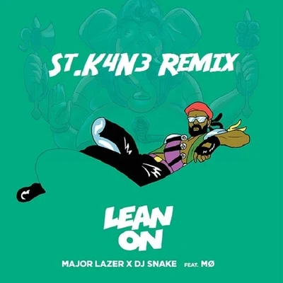 St.K4N3 Lean On (ft. MØ) (St.K4N3 Remix)