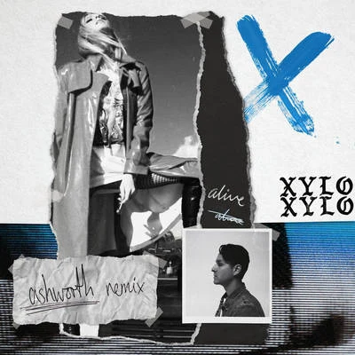 XYLØ/Ashworth Alive (Ashworth Remix)