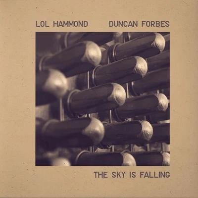 Duncan Forbes/Lol Hammond The Sky Is Falling EP