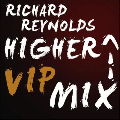 Richard Reynolds Higher (VIP Mix)