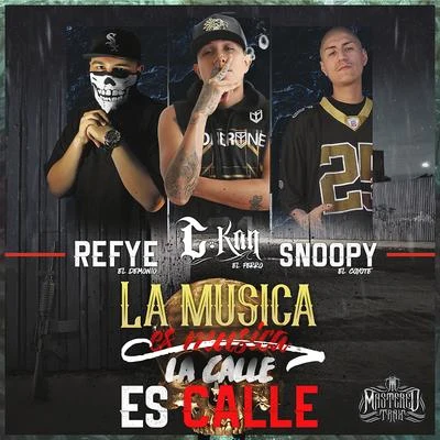 C-Kan La Musica es Musica, La Calle es Calle (feat. Refye el Demonio & Snoopy el Coyote) - Single