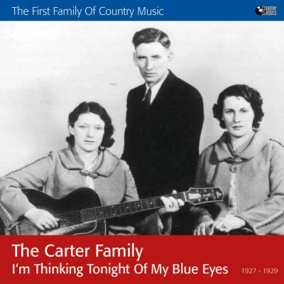 The Carter Family Im Thinking Tonight of My Blue Eyes