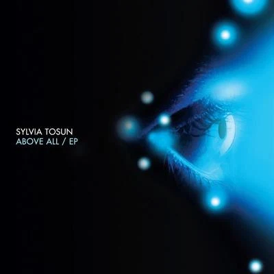 Sylvia Tosun Above All - EP