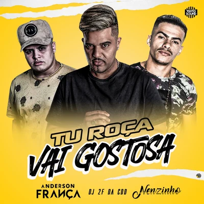 DJ 2F/Mc Nenzinho/DJ Anderson França Tu Roça Vai Gostosa