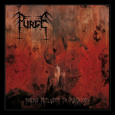 Purge Sordid Preludes to Purgatory