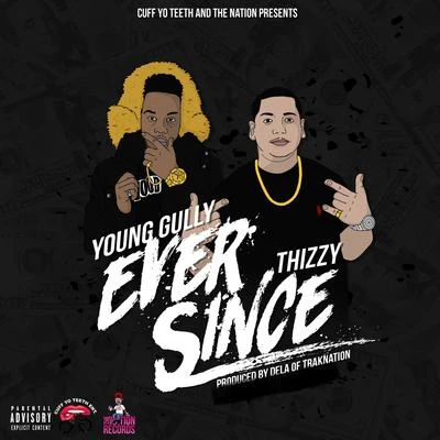 Thizzy/Young Gully Ever Since (feat. Young Gully)