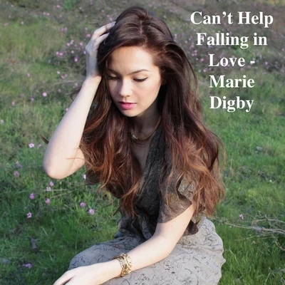 Marié Digby Cant Help Falling In Love