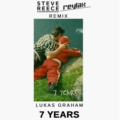 Lukas Graham/Steve Reece/Reylax 7 Years (Steve Reece & Reylax Remix)