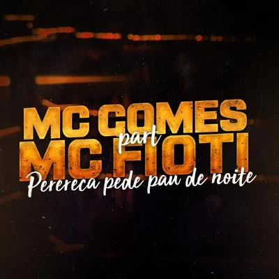 MC Gomes Perereca Pede Pau de Noite