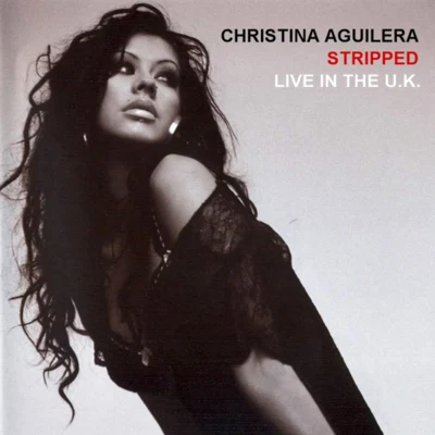 Christina Aguilera Stripped Live in the U.K.