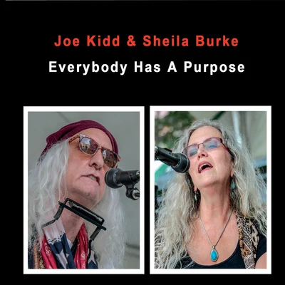 Joe Kidd/Sheila Burke Everybody Has a Purpose