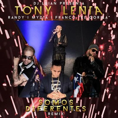 Tony Lenta Somos Diferentes (Remix) [feat. Randy, Franco el Gorila & Myzta] - Single