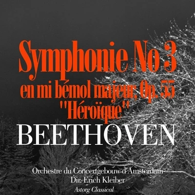 Orchestre du concertgebouw d&#x27;Amsterdam Beethoven: Symphonie No. 3 en mi bémol majeur, Op. 55, Héroïque