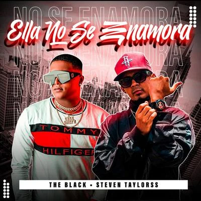 Steven Taylors/The Black Ella No Se Enamora (feat. Steven Taylors)